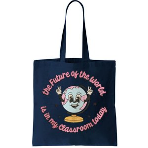 The Future Of The World Is In My Classroom Today School Student Tote Bag