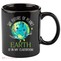 The Future Of Planet Earth Is In My Classroom Teacher 11oz C Handle Ceramic Mug