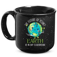 The Future Of Planet Earth Is In My Classroom Teacher 15oz Campfire Ceramic Mug