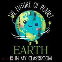 The Future Of Planet Earth Is In My Classroom Teacher Cropped Pullover Crew