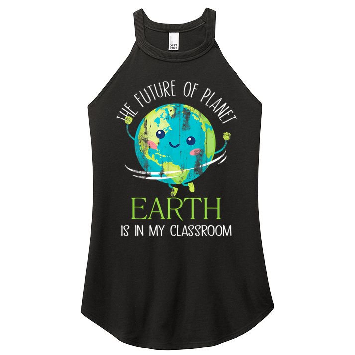 The Future Of Planet Earth Is In My Classroom Teacher Women's Perfect Tri Rocker Tank
