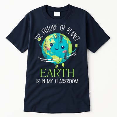 The Future Of Planet Earth Is In My Classroom Teacher Tall T-Shirt