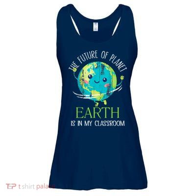 The Future Of Planet Earth Is In My Classroom Teacher Ladies Essential Flowy Tank