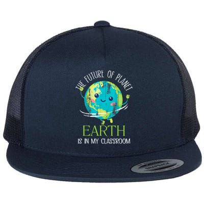 The Future Of Planet Earth Is In My Classroom Teacher Flatbill Hat