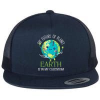 The Future Of Planet Earth Is In My Classroom Teacher Flat Bill Trucker Hat