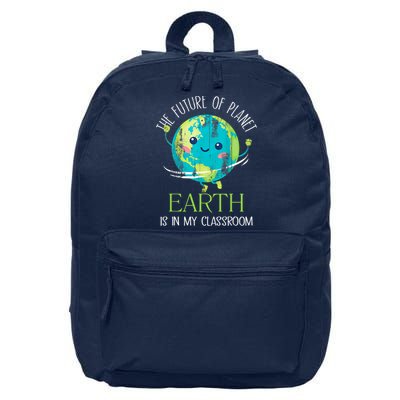 The Future Of Planet Earth Is In My Classroom Teacher 16 in Basic Backpack