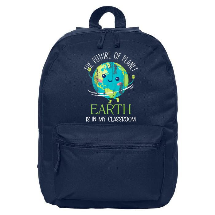 The Future Of Planet Earth Is In My Classroom Teacher 16 in Basic Backpack