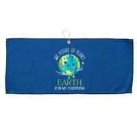 The Future Of Planet Earth Is In My Classroom Teacher Large Microfiber Waffle Golf Towel
