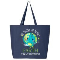 The Future Of Planet Earth Is In My Classroom Teacher 25L Jumbo Tote