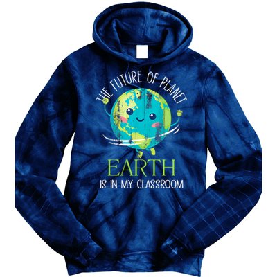 The Future Of Planet Earth Is In My Classroom Teacher Tie Dye Hoodie