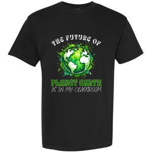 The Future Of Planet Earth Is In My Classroom 2024 Earth Day Garment-Dyed Heavyweight T-Shirt