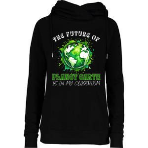 The Future Of Planet Earth Is In My Classroom 2024 Earth Day Womens Funnel Neck Pullover Hood