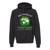 The Future Of Planet Earth Is In My Classroom 2024 Earth Day Premium Hoodie