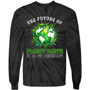 The Future Of Planet Earth Is In My Classroom 2024 Earth Day Tie-Dye Long Sleeve Shirt