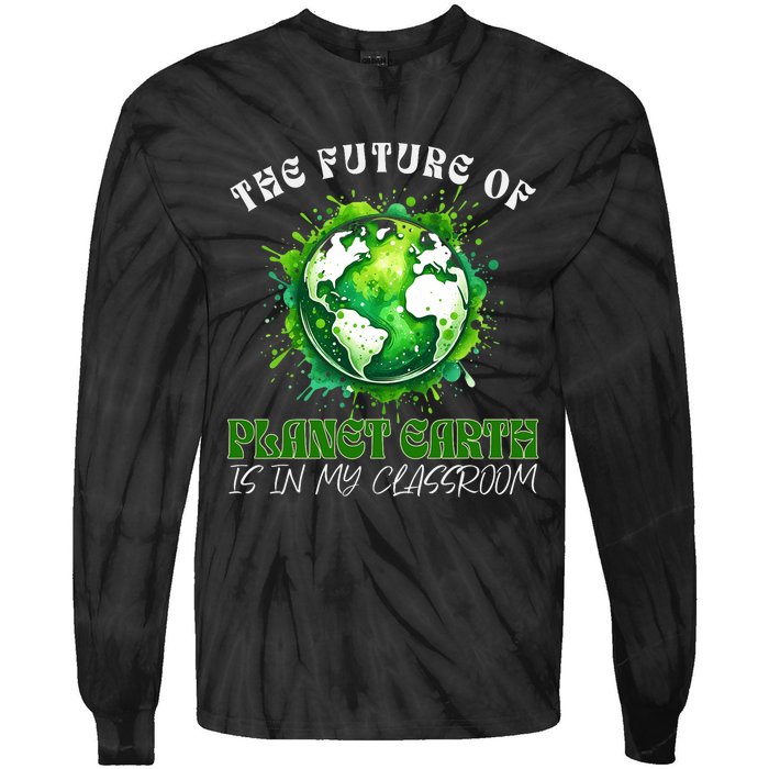 The Future Of Planet Earth Is In My Classroom 2024 Earth Day Tie-Dye Long Sleeve Shirt