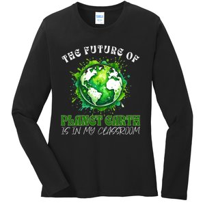 The Future Of Planet Earth Is In My Classroom 2024 Earth Day Ladies Long Sleeve Shirt