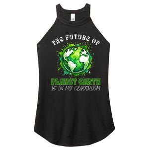 The Future Of Planet Earth Is In My Classroom 2024 Earth Day Women's Perfect Tri Rocker Tank