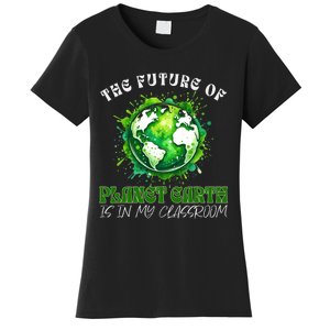 The Future Of Planet Earth Is In My Classroom 2024 Earth Day Women's T-Shirt