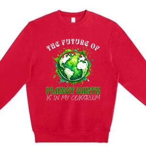 The Future Of Planet Earth Is In My Classroom 2024 Earth Day Premium Crewneck Sweatshirt