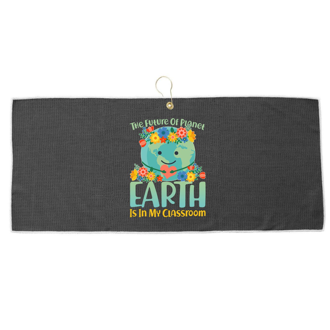 The Future Of Plant Earth Is In My Classroom Large Microfiber Waffle Golf Towel