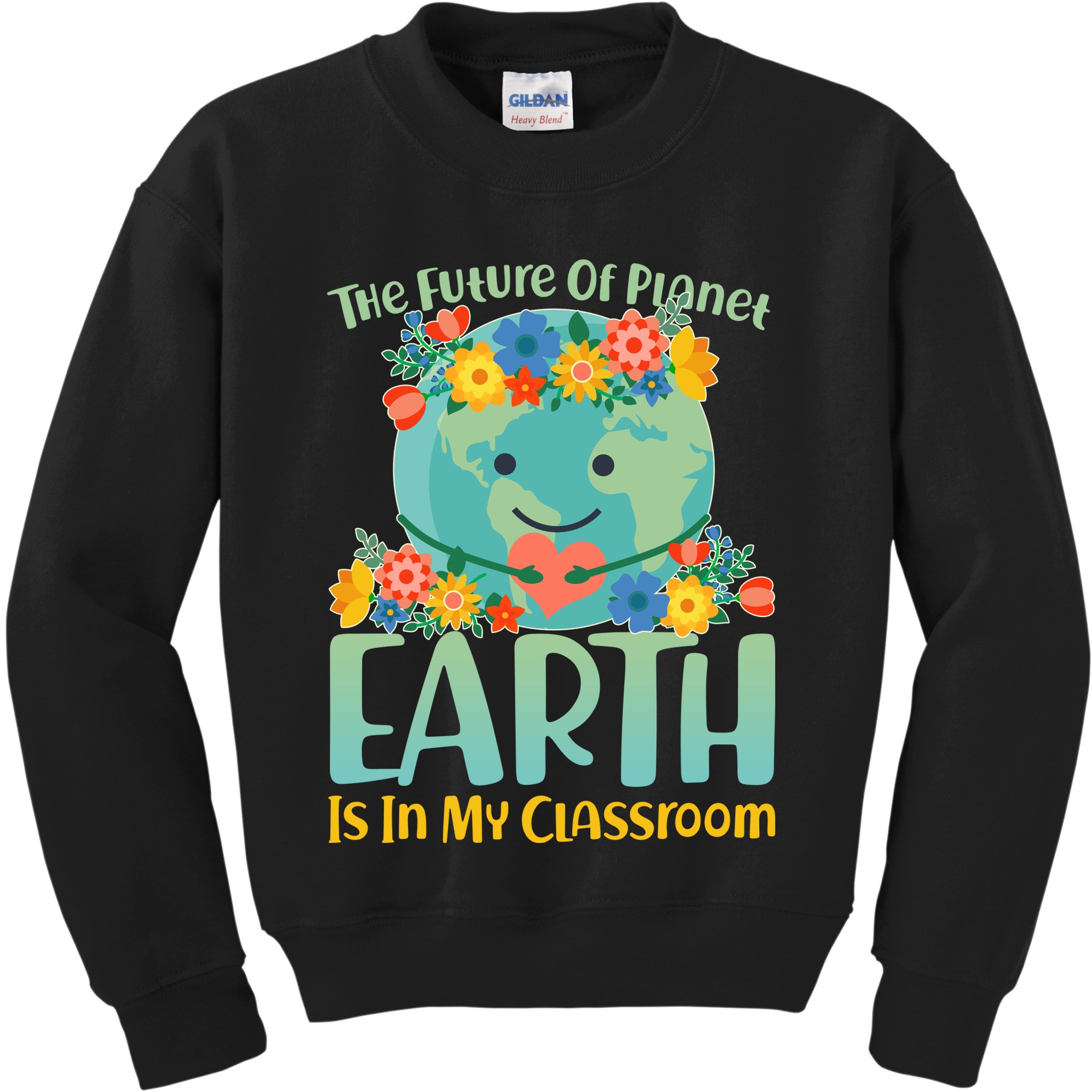 The Future Of Plant Earth Is In My Classroom Kids Sweatshirt