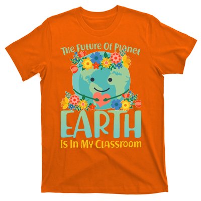 The Future Of Plant Earth Is In My Classroom T-Shirt