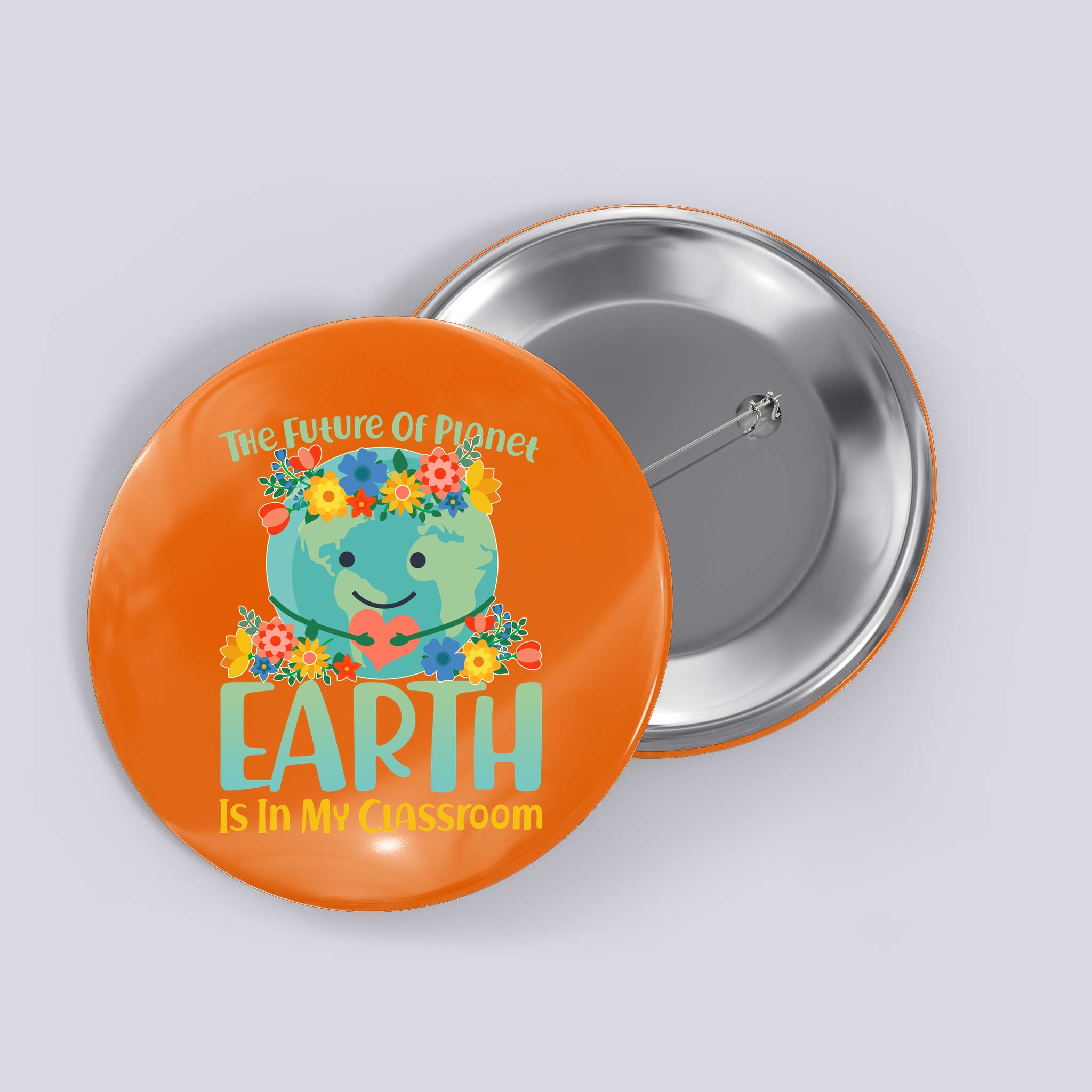 The Future Of Plant Earth Is In My Classroom Button