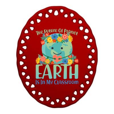 The Future Of Plant Earth Is In My Classroom Ceramic Oval Ornament