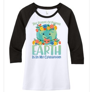 The Future Of Plant Earth Is In My Classroom Women's Tri-Blend 3/4-Sleeve Raglan Shirt