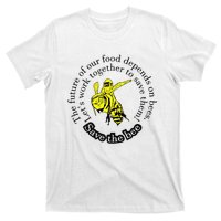 The Future Of Our Food Depends On Bees LetS Work Together T-Shirt