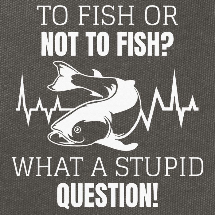 To Fish Or Not To Fish What A Stupid Question Cotton Canvas Backpack