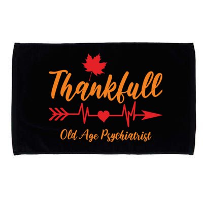 Thanksgiving Fall Old Age Psychiatrist Oap Doctor Thankful Meaningful Gift Microfiber Hand Towel