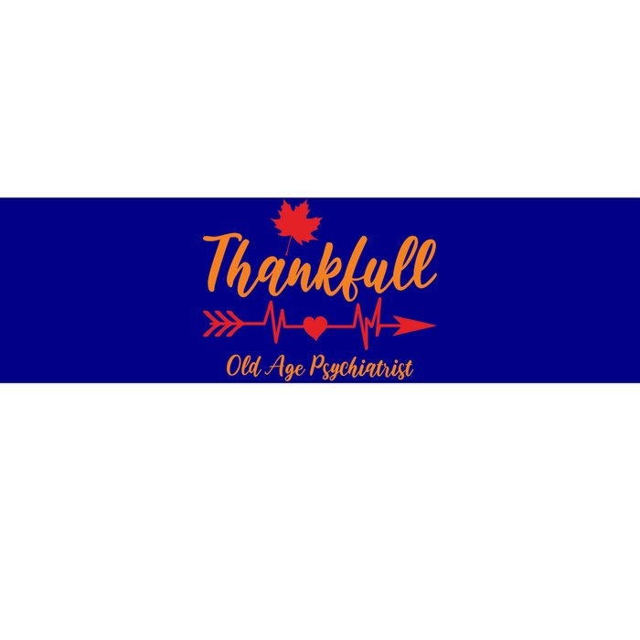 Thanksgiving Fall Old Age Psychiatrist Oap Doctor Thankful Meaningful Gift Bumper Sticker