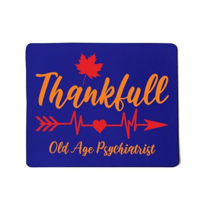 Thanksgiving Fall Old Age Psychiatrist Oap Doctor Thankful Meaningful Gift Mousepad