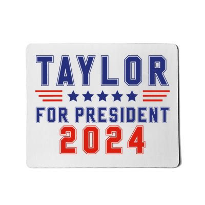 Taylor For President 2024 Funny Taylor First Name Mousepad