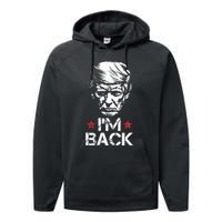 Trump For President 2024 Trump Won Trump IM Back Performance Fleece Hoodie