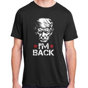 Trump For President 2024 Trump Won Trump IM Back Adult ChromaSoft Performance T-Shirt