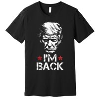 Trump For President 2024 Trump Won Trump IM Back Premium T-Shirt