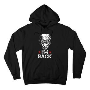 Trump For President 2024 Trump Won Trump IM Back Tall Hoodie