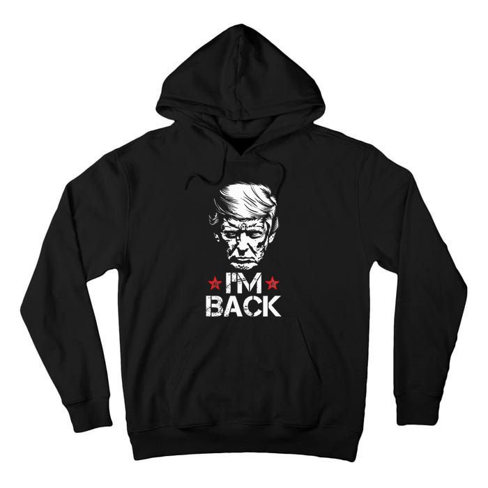 Trump For President 2024 Trump Won Trump IM Back Tall Hoodie