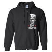 Trump For President 2024 Trump Won Trump IM Back Full Zip Hoodie