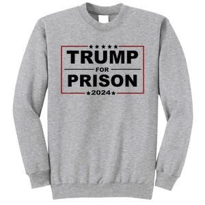 Trump For Prison 2024 Support Trump 4th Of July Tall Sweatshirt