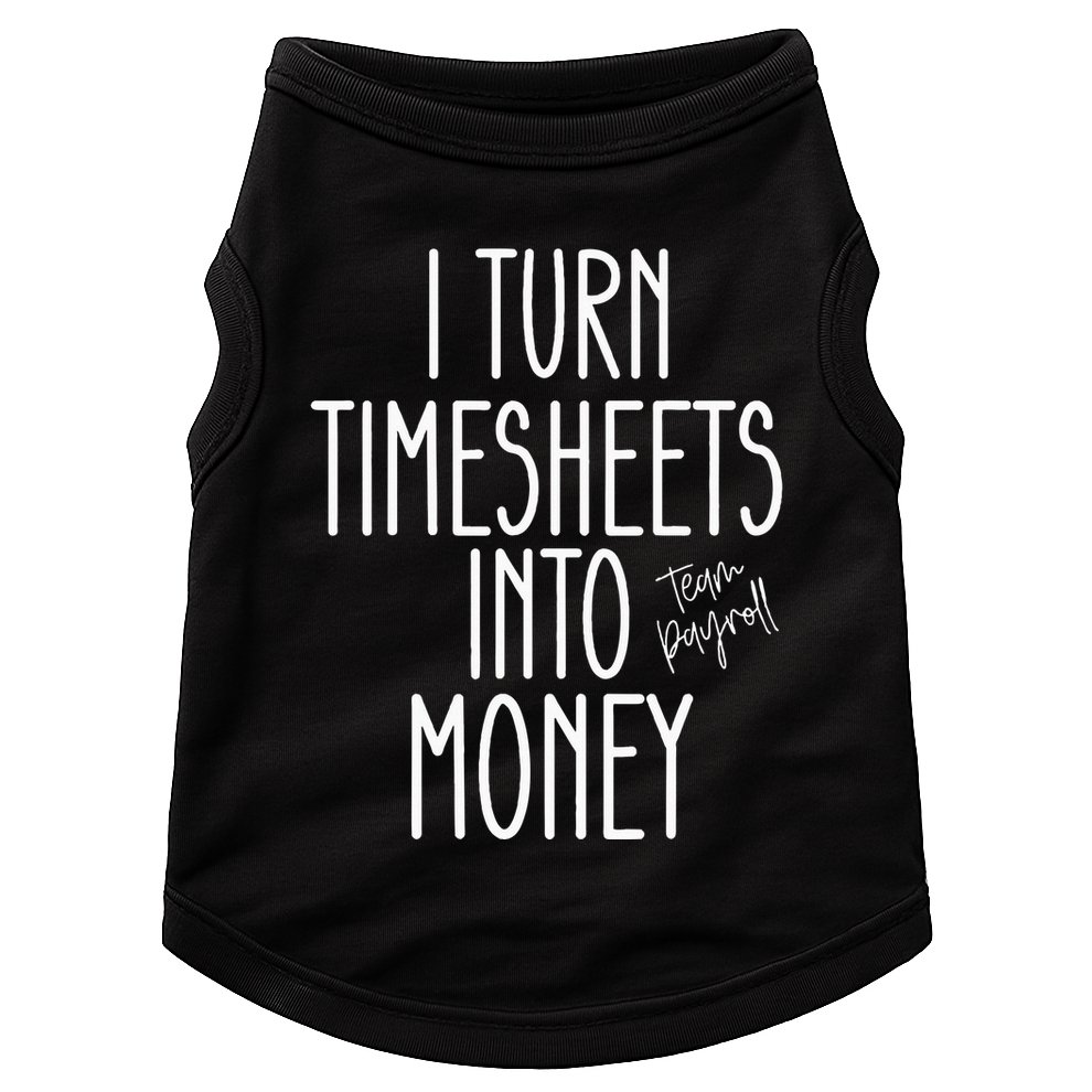 Timesheets Funny Payroll Specialist Team Payroll For Women Doggie Tank