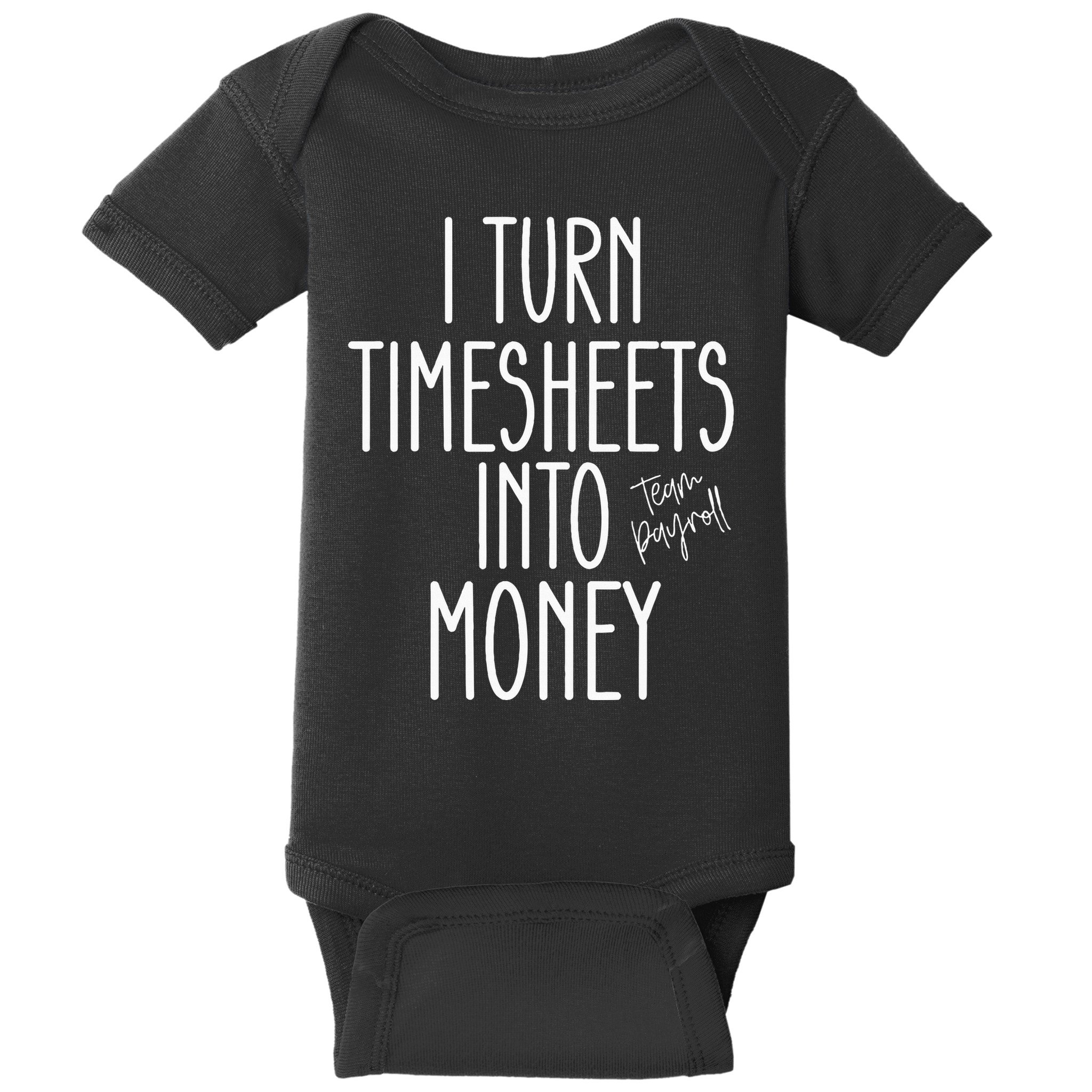 Timesheets Funny Payroll Specialist Team Payroll For Women Baby Bodysuit