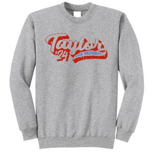 Taylor For President 2024 Funny Taylor First Name Tall Sweatshirt