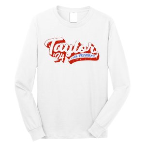 Taylor For President 2024 Funny Taylor First Name Long Sleeve Shirt