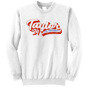 Taylor For President 2024 Funny Taylor First Name Sweatshirt