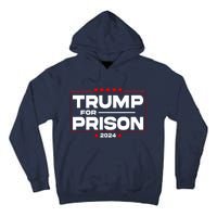 Trump For Prison 2024 Support Trump 4th Of July Tall Hoodie