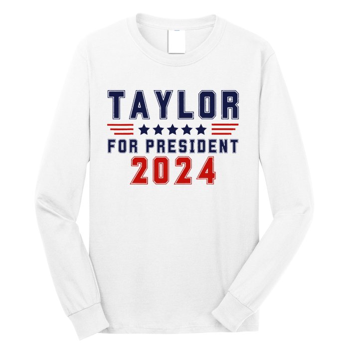 Taylor For President 2024 Bold Campaign Long Sleeve Shirt