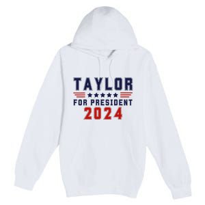 Taylor For President 2024 Bold Campaign Premium Pullover Hoodie